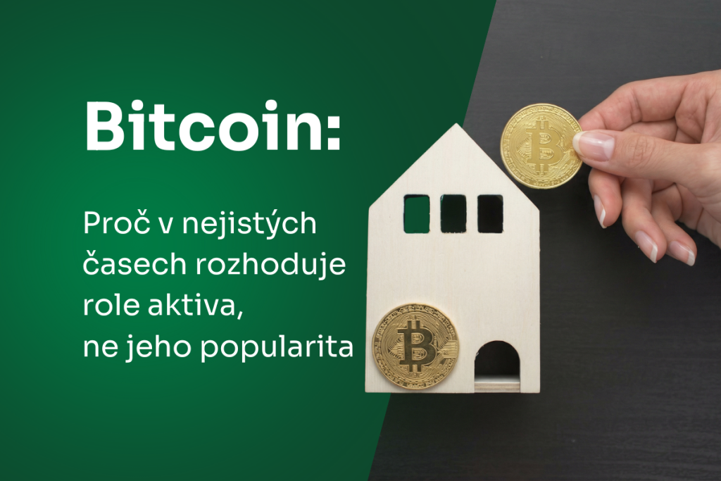 Bitcoin: Proč v nejistých časech rozhoduje role aktiva, ne jeho popularita